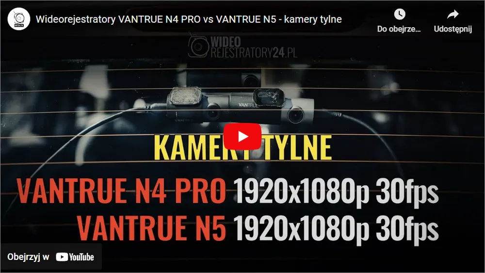 porównanie kamer tylnych wideorejestratorów vantrue n4 pro oraz vantrue n5