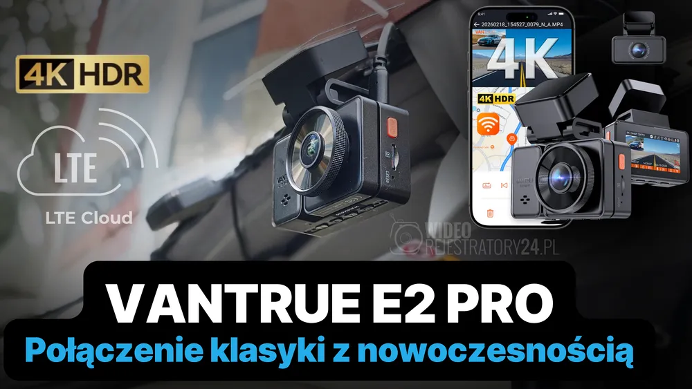 VANTRUE E2 PRO - klasyczna forma, nowoczesne możliwości