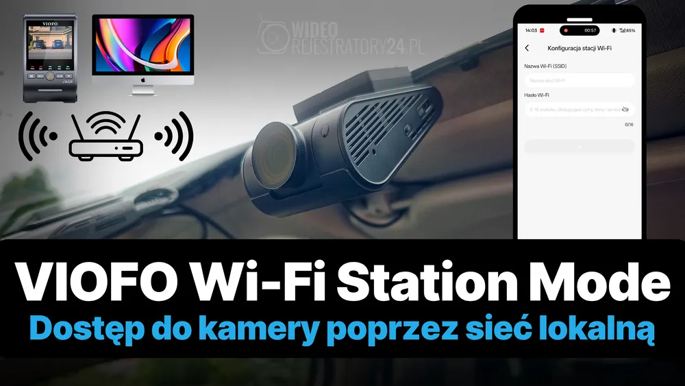 Jak działa VIOFO Wi-Fi Station Mode i czy warto z niego korzystać?